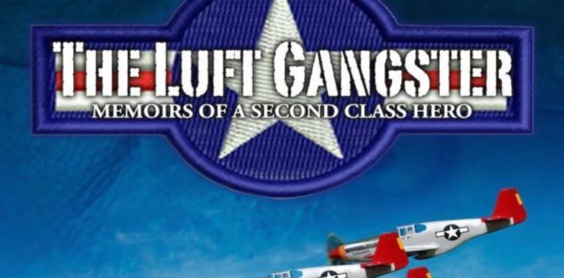 The Luft Gangster: Memoirs of a Second Class Hero